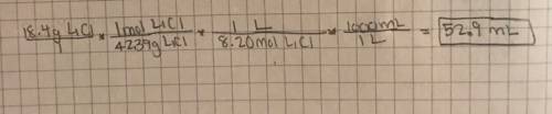 How many milliliters of a 8.20 m licl solution contain 18.4 g of licl?