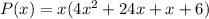 P(x)=x(4x^2+24x+x+6)