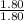 \frac{1.80}{1.80}