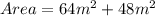 Area = 64m^2 + 48m^2