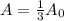 A=\frac{1}{3} A_0