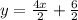 y = \frac{4x}{2} + \frac{6}{2}