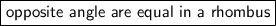 \boxed{\sf{opposite~ angle~ are~ equal ~in~ a~ rhombus   }}