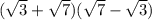 ( \sqrt{3}  +  \sqrt{7} )( \sqrt{7}  -  \sqrt{3} )