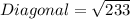 Diagonal=\sqrt{233}