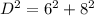 D^2=6^2+8^2