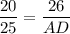 \dfrac{20}{25}=\dfrac{26}{AD}