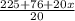 \frac{225+76+20x}{20}