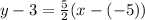 y - 3 = \frac{5}{2} ( x-(-5))