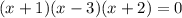 (x+1)(x-3)(x+2)=0