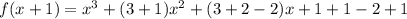 f(x+1) = x^3 + (3+1)x^2 + (3+2-2)x + 1 + 1 - 2 + 1