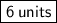 \boxed{ \sf{6\: units}}