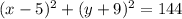 (x-5)^2+(y+9)^2=144