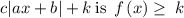 c|ax+b|+k\:\mathrm{is}\:\:f\left(x\right)\ge \:k