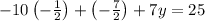 -10\left(-\frac{1}{2}\right)+\left(-\frac{7}{2}\right)+7y=25