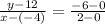 \frac{y-12}{x-(-4)} = \frac{-6 -0}{2-0}