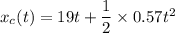 x_c(t)=19t+\dfrac{1}{2}\times0.57t^2