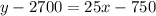 y - 2700 = 25x - 750