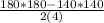 \frac{180*180 - 140*140}{2(4)}