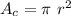 A_c=\pi\ r^2