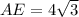 AE=4\sqrt{3}