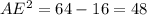 AE^2=64-16=48