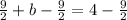 \frac{9}{2}+b-\frac{9}{2}=4-\frac{9}{2}