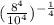 (\frac{8^4}{10^4} )^{-\frac{1}{4} }