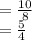 = \frac{10}{8} \\= \frac{5}{4}