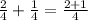 \frac{2}{4}+\frac{1}{4}=\frac{2+1}{4}