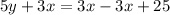 5y +3x= 3x-3x + 25