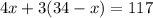 4x+3(34-x)=117