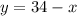 y=34-x