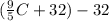 (\frac{9}{5}C+32)-32