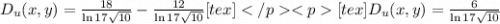 D_{u}(x,y) = \frac{18}{\ln{17}\sqrt{10}} - \frac{12}{\ln{17}\sqrt{10}}[tex][tex]D_{u}(x,y) = \frac{6}{\ln{17}\sqrt{10}}