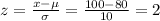 z=\frac{x-\mu}{\sigma}=\frac{100-80}{10}=2\\\\   \\\\