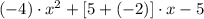 (-4)\cdot x^{2}+[5+(-2)]\cdot x -5