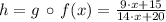 h = g\,\circ\,f(x) = \frac{9\cdot x +15}{14\cdot x +20}