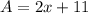 A=2x+11