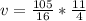 v=\frac{105}{16} *\frac{11}{4}