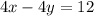 4x-4y=12