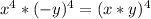 x^4 * (-y)^4 = (x*y)^4