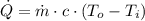 \dot Q = \dot m \cdot c\cdot (T_{o}-T_{i})