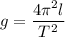 \displaystyle g=\frac{4\pi^2l}{T^2}