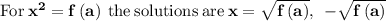 \bold{\mathrm{For\:}x^2=f\left(a\right)\mathrm{\:the\:solutions\:are\:}x=\sqrt{f\left(a\right)},\:\:-\sqrt{f\left(a\right)}}