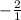 -\frac{2}{1}