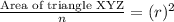 \frac{\text{Area of triangle XYZ}}{n}=(r)^2