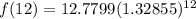 f(12)=12.7799(1.32855)^{12}