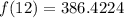 f(12)=386.4224