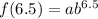 f(6.5)=ab^{6.5}